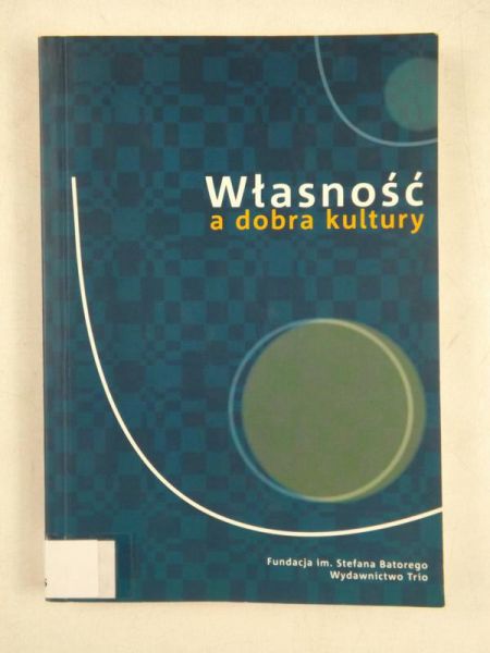 Kosiewski Piotr (red.) - Własność a dobra kultury