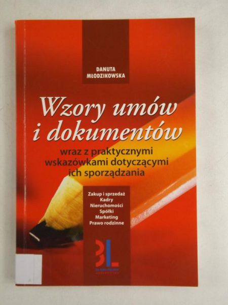 Wzory umów i dokumentów wraz z praktycznymi wskazówkami dotyczącymi ich sporządzania