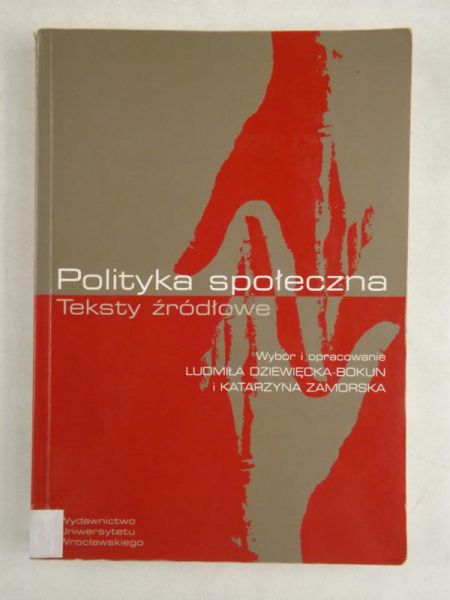 Dziewięcka-Bokun Ludmiła,    - Polityka społeczna. Teksty źródłowe