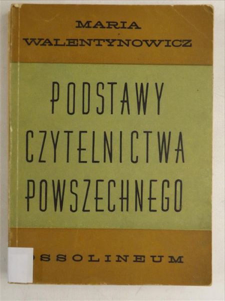 Walentynowicz Maria - Podstawy czytelnictwa powszechnego
