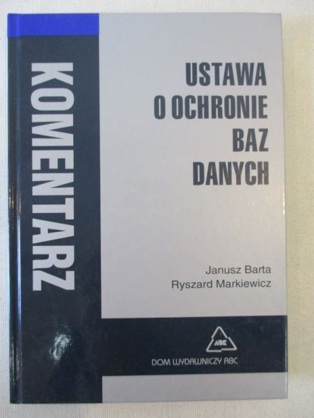 Barta Janusz, Markiewicz Ryszard - Ustawa o ochronie baz danych