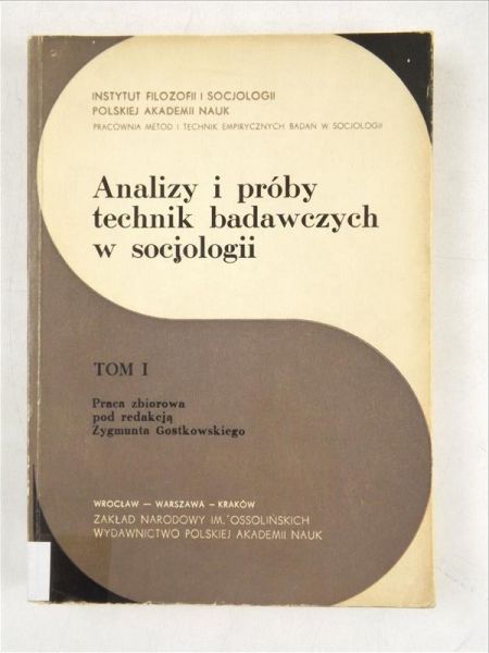 Analizy i próby technik badawczych w socjologii, T. I