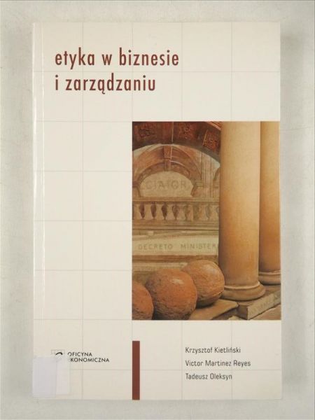 Kietliński K., Reyes V. M.,   - Etyka w biznesie i zarządzaniu