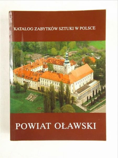 Kołaczkiewicz Elżbieta (red.) - Powiat oławski. Katalog zabytków sztuki