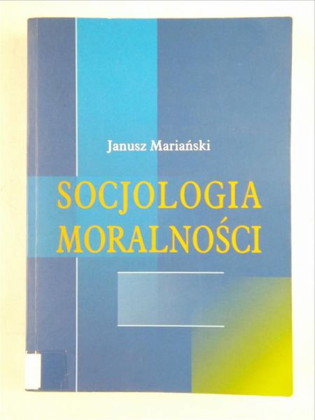 Mariański Janusz - Socjologia moralności