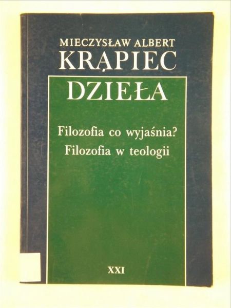 Dzieła, Tom XXI. Filozofia co wyjaśnia? Filozofia w teologii