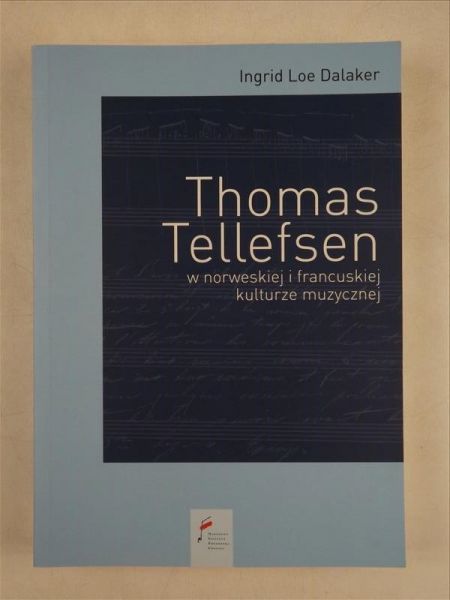 Dalaker Ingrid - Thomas Tellefsen w norweskiej i francuskiej kulturze muzycznej