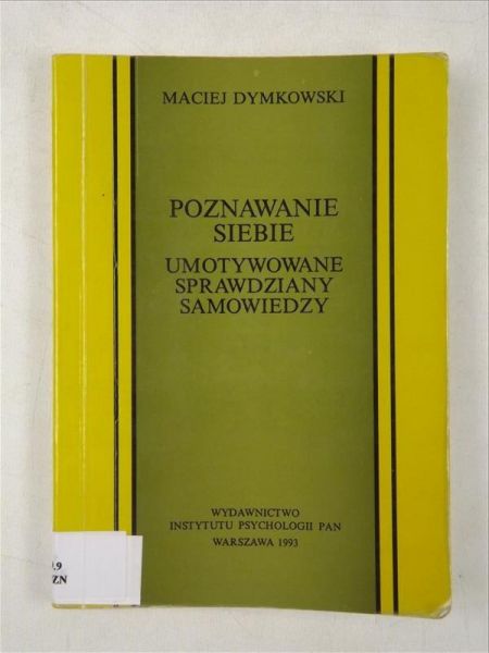 Dymkowski Maciej - Poznawanie siebie. Umotywowane sprawdziany samowiedzy
