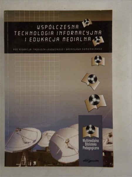 Lewowicki Tadeusz, Siemieniecki Bronisław (red.) - Współczesna technologia informacyjna i edukacja medialna