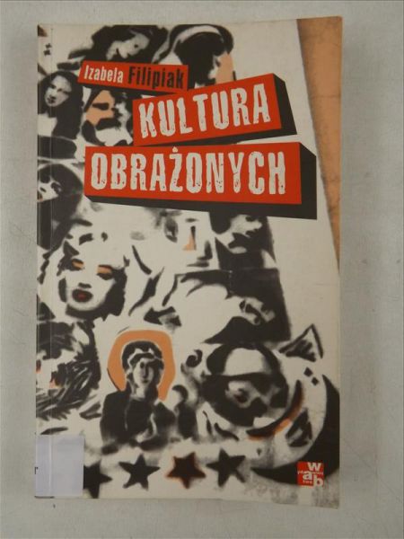 Filipiak Izabela - Kultura obrażonych