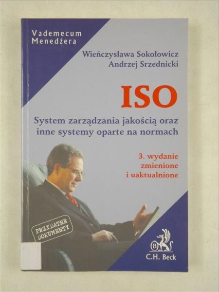 Sokołowicz Wieńczysława,   - ISO. System zarządzania jakością oraz inne systemy oparte na normach