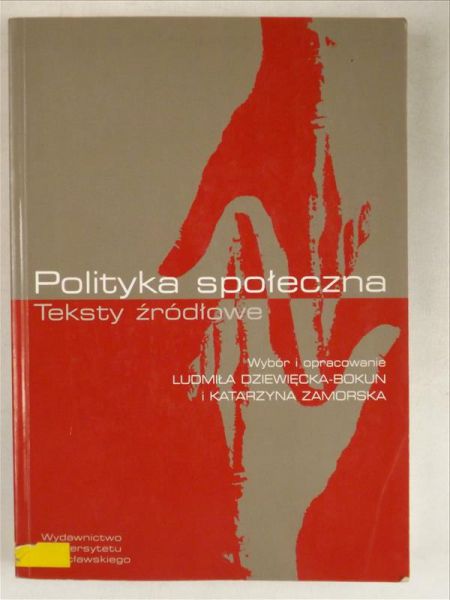 Dziewięcka-Bokun Ludmiła,    - Polityka społeczna. Teksty źródłowe