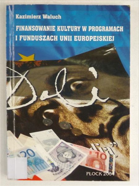 Finansowanie kultury w programach i funduszach Unii Europejskiej