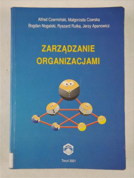 Czermiński A., Czerska M., Nogalski B., Rutka R.,   - Zarządzanie organizacjami