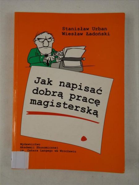 Urban Stanisław,   - Jak napisać dobrą pracę magisterską
