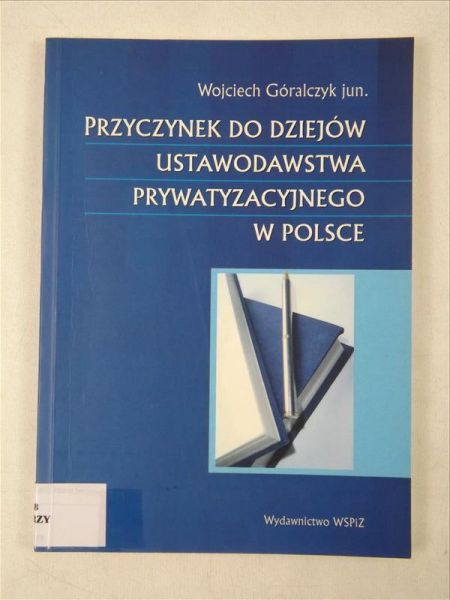 Przyczynek do dziejów ustawodawstwa prywatyzacyjnego w Polsce