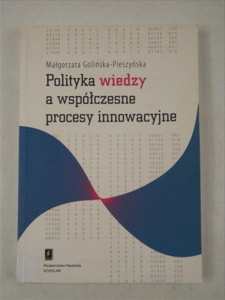 Polityka wiedzy a współczesne procesy innowacyjne
