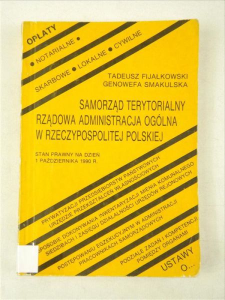 Fijałkowski Tadeusz, Smakulska Genowefa - Samorząd terytorialny. Rządowa administracja ogólna