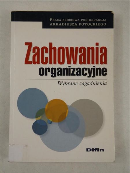 Zachowania organizacyjne. Wybrane zagadnienia