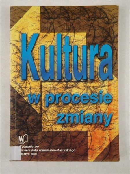 Jawłowska Aldona,    - Kultura w procesie zmiany