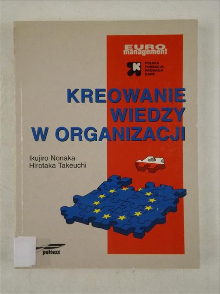 Nonaka Ikujiro,   - Kreowanie wiedzy w organizacji