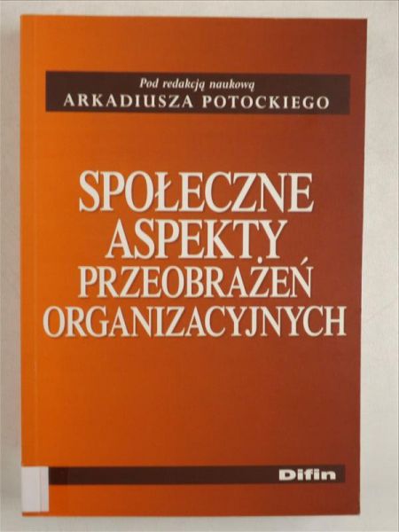 Społeczne aspekty przeobrażeń organizacyjnych