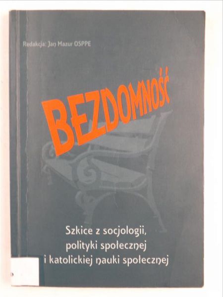 Mazur Jan (red.) - Bezdomność. Szkice z socjologii, polityki