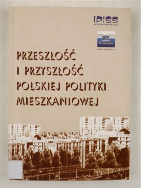 Przeszłość i przyszłość polskiej polityki mieszkaniowej