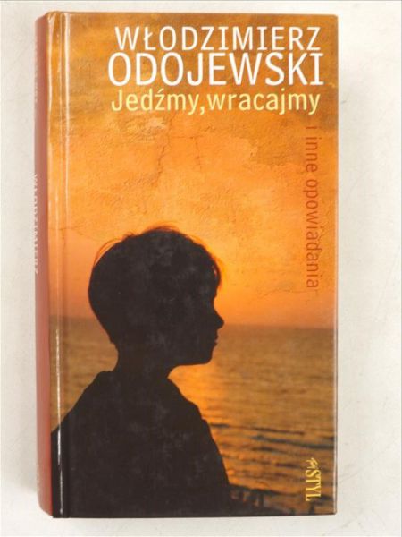 Jedźmy, wracajmy i inne opowiadania