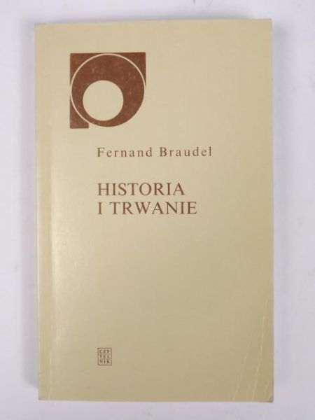 Braudel Fernand - Historia i trwanie. Nowy Sympozjon