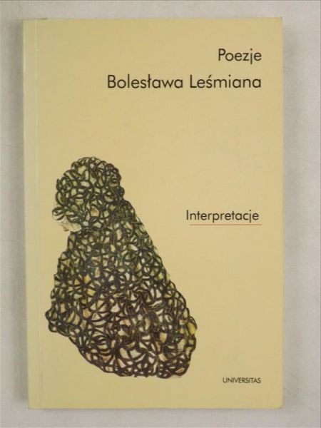 Stelmaszczyk Barbara (red.) - Poezja Bolesława Leśmiana. Interpretacje
