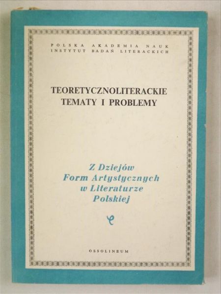 Sławiński Janusz (red.) - Teoretycznoliterackie tematy i problemy, Tom LXVII