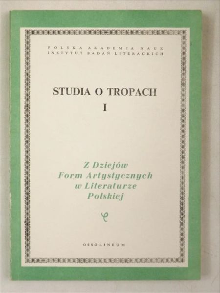 Dobrzyńska Teresa (red.) - Studia o tropach T. I
