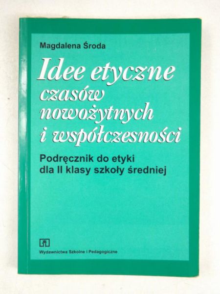 Idee etyczne czasów nowożytnych i współczesności