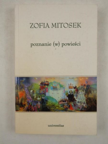 Mitosek Zofia - Poznanie (w) powieści - od Balzaka do Masłowskiej