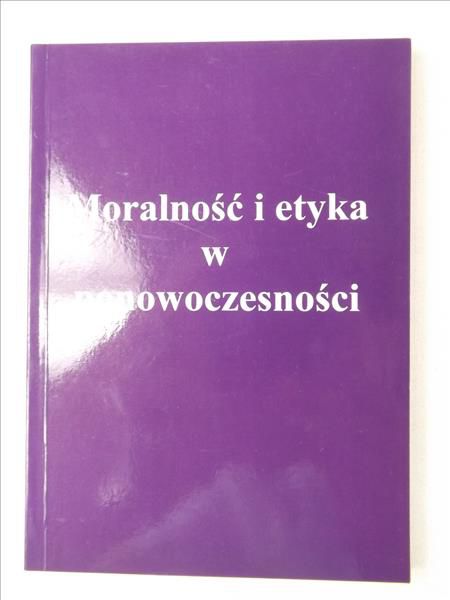 Moralność i etyka w ponowoczesności