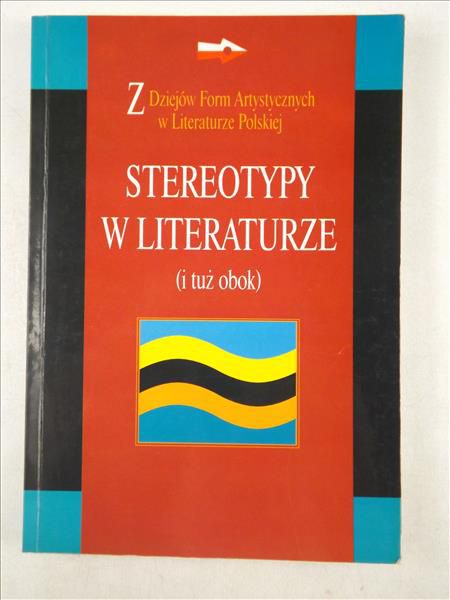 Bolecki Włodzimierz, Gazda Grzegorz (red.) - Stereotypy w literaturze