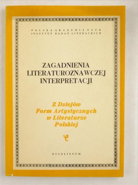 Sławiński Janusz (red.) - Zagadnienia literaturoznawczej interpretacji