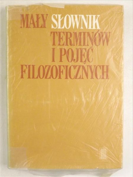 Mały słownik terminów i pojęć filozoficznych dla studiujących filozofię chrześcijańską