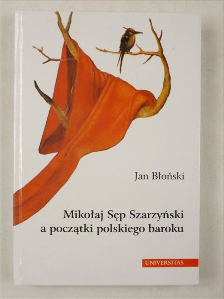 Mikołaj Sęp Szarzyński a początki polskiego baroku