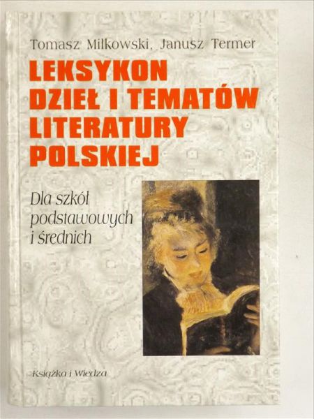 Miłkowski Tomasz,   - Leksykon dzieł i tematów literatury polskiej