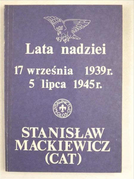 Lata nadziei 17 września 1939 r. - 5 lipca 1945 r.