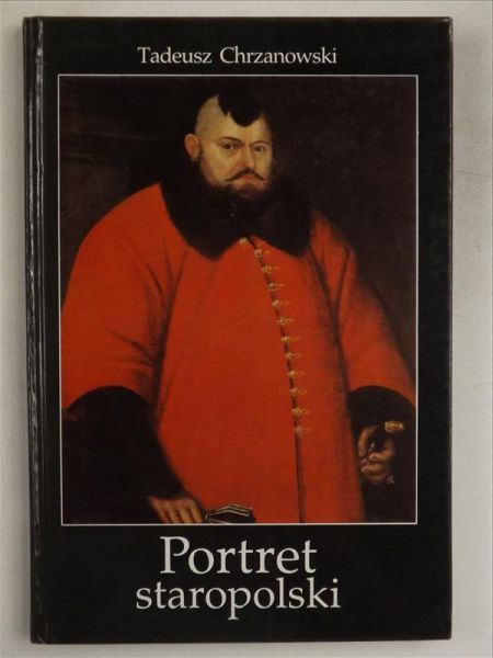 Chrzanowski Tadeusz - Portret staropolski