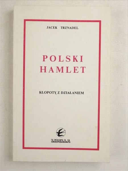 Polski Hamlet. Kłopoty z działaniem