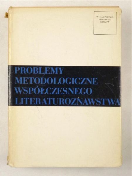Markiewicz Henryk,    - Problemy metodologiczne współczesnego literaturoznawstwa