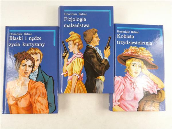 Fizjologia małżeństwa / Blaski i nędze życia kurtyzany / Kobieta trzydziestoletnia