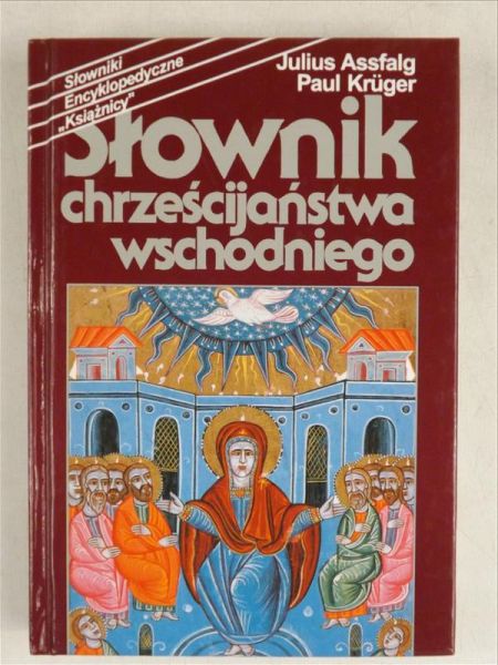 Assfalg Julius, Krueger Paul - Słownik chrześcijaństwa wschodniego