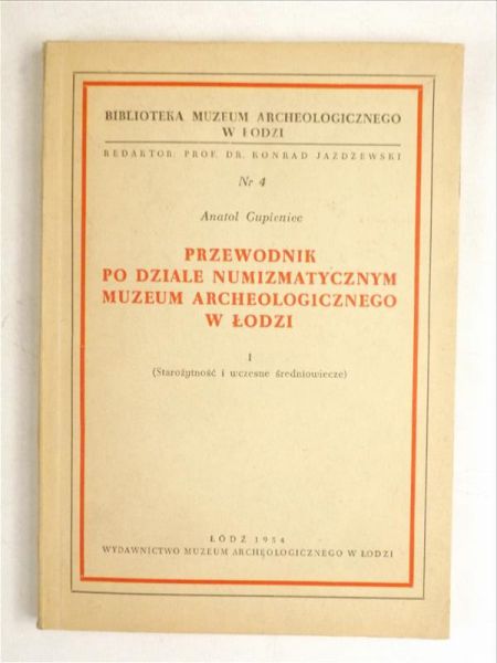 Przewodnik po dziale numizmatycznym muzeum archeologicznego w Łodzi, T. I
