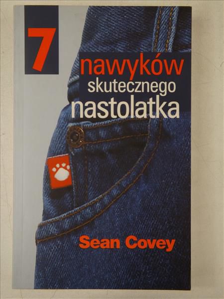 Covey Sean - 7 nawyków skutecznego nastolatka