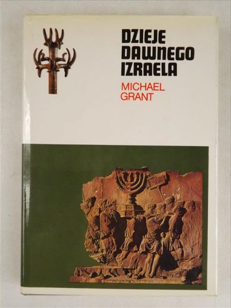 Grant Michael - Dzieje dawnego Izraela